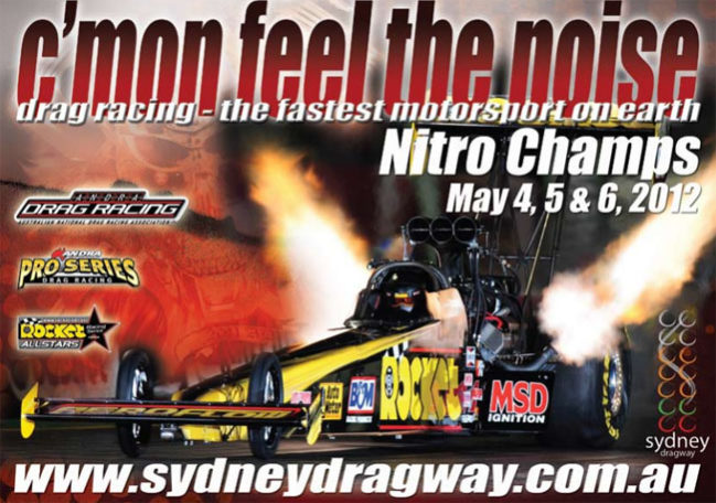 There's nothing like nitro and if you really want to feel the noise as the ground shakes you need to be there live. The Nitro Champs on May 4, 5 and 6 marks the return of Top Fuel to Sydney Dragway along with the ANDRA Pro Series over three days in a festival of horsepower and speed. Can Darren Morgan hang on to his newly attained Top Fuel championship lead, or will the young gun Andrew Cowin strike back with a vengeance? It's going to be war at 500kmh on the Sydney Dragway quarter mile. USA veteran Cory McClenathan is back to spice things up as the hired gun for Rapisarda Racing - can he repeat his Nationals victory? Does John Zappia have what it takes to wrap up the Top Doorslammer title at this event or will Peter Kapiris and Robin Judd find a way to cut down Zap's Rat? With Pro Stock, Top Alcohol, Top Bike and Pro Stock Motorcycle as well as the Rocket Allstars Racing Series joining the nitro warriors, Sydney will be buzzing with the best drag racing action you will ever see. News 3/5 - Back to the data grind for Team Bray 3/5 - Boot camp trains Grima for Nitro Champs 3/5 - Could the Spannerman undo Matheson? 2/5 - First look at Newby's Funny Car 2/5 - Consistency key for East Coast Lubes team 1/5 - Matheson has eyes on the fives 30/4 - Morgan on hussle for Nitro Champs win 27/4 - Kalitta experiences puts Read on right path 26/4 - Mac attack in nitro war 26/4 - Super Stock's Seattle shock 26/4 - Family fun for Nitro Champs  24/4 - Will Australia's home grown Sainty team have what it takes? 23/4 - Read to return for Nitro Champs 23/4 - Newby's recovery plan in place 20/4 - Sekli set for Sydney Times Event Schedule Friday - 10am-8pm Saturday - 10am-8pm, ANDRA Pro Series qualifying 12pm, 3pm and 6pm Sunday - 9.30am-5.00pm ANDRA Pro Series eliminations 11.30am, 2.30pm, 4.30pm Prices (for Saturday and Sunday, for full list including budget Friday entry click here) Adult - $40 12-16 - $30 Seniors - $30 Family - $100 Under 12 - FREE Provisional entry list Part of the fun of the 2012 Nitro Champs at Sydney Dragway, May 4-6, will be checking out the many displays that will be set up on the eastern side of the track. There's going to be something to entertain everyone in the family, from bouncy castle and monster trucks for the kids to the Army's exhibition cars and the Harley Davidson display.